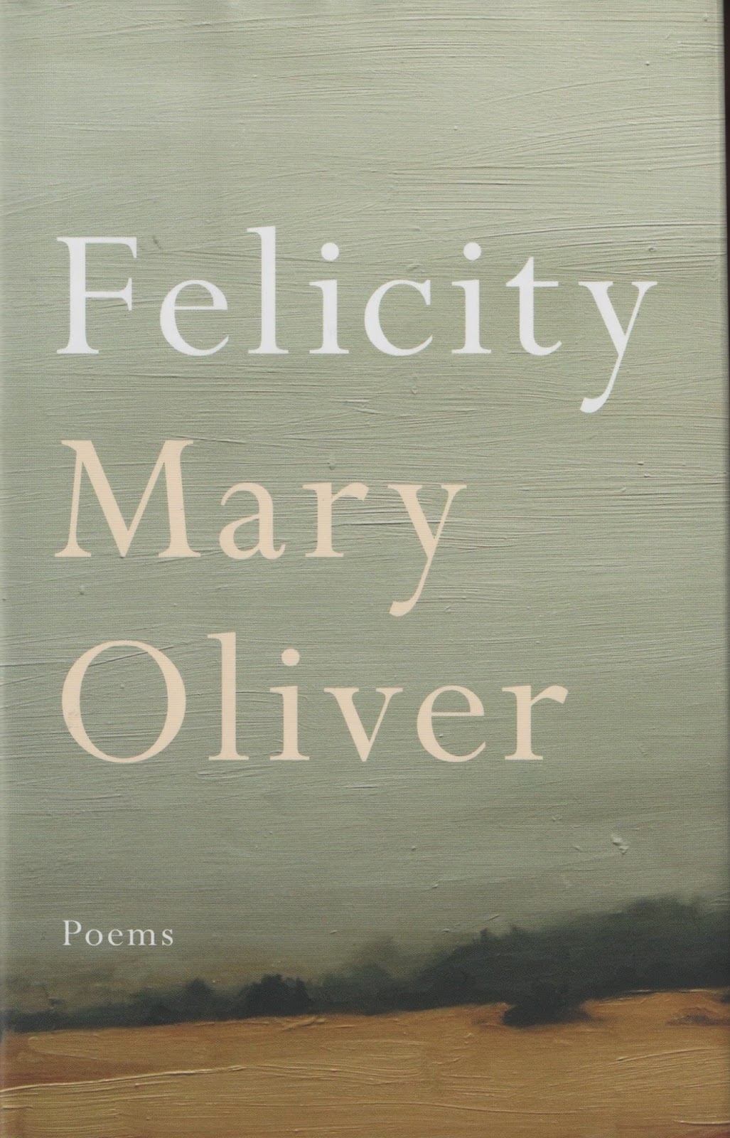 Review: Nature, Peace and Death in Mary Oliver's “Felicity”